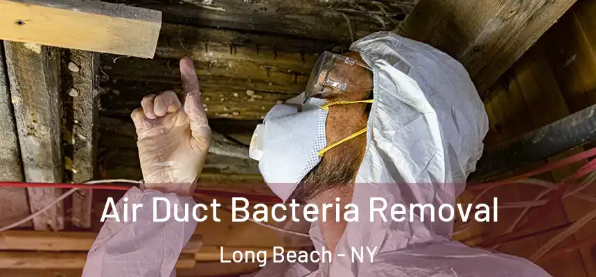  Air Duct Bacteria Removal Long Beach - NY