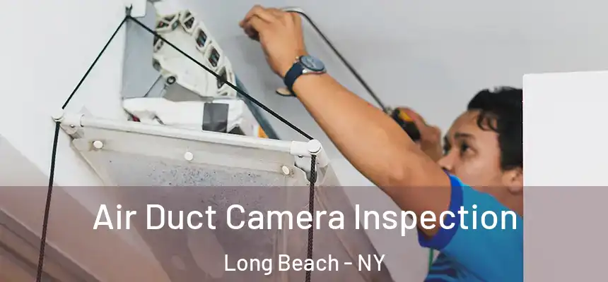  Air Duct Camera Inspection Long Beach - NY