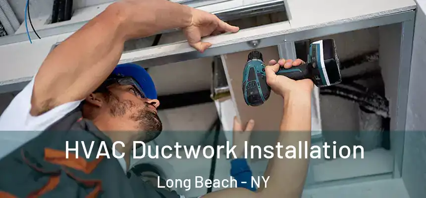  HVAC Ductwork Installation Long Beach - NY
