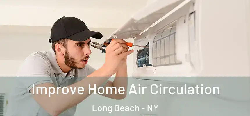  Improve Home Air Circulation Long Beach - NY