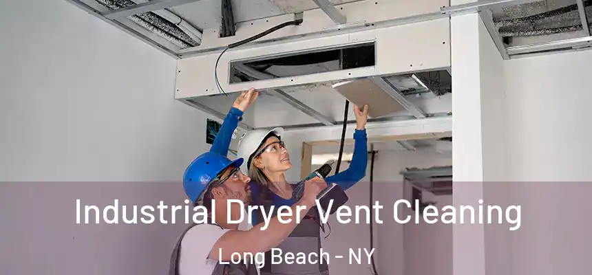 Industrial Dryer Vent Cleaning Long Beach - NY