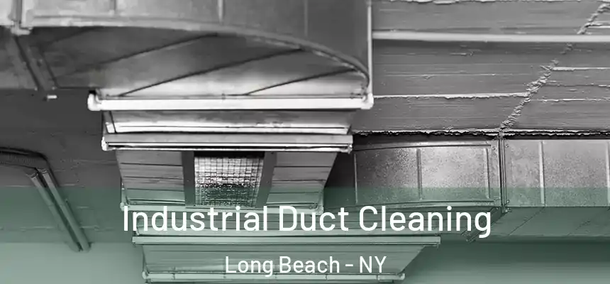  Industrial Duct Cleaning Long Beach - NY