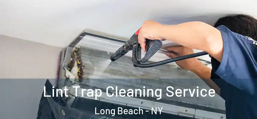  Lint Trap Cleaning Service Long Beach - NY
