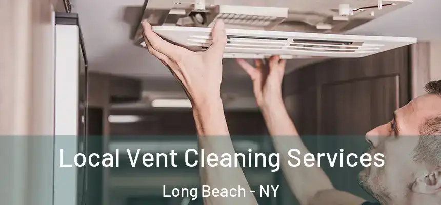  Local Vent Cleaning Services Long Beach - NY