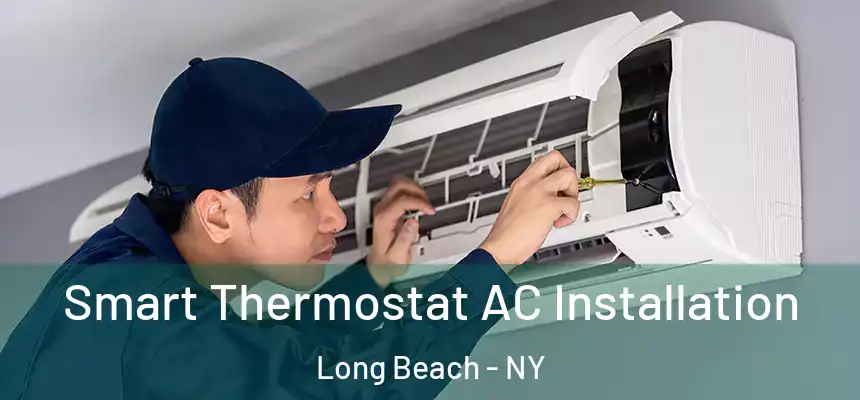  Smart Thermostat AC Installation Long Beach - NY